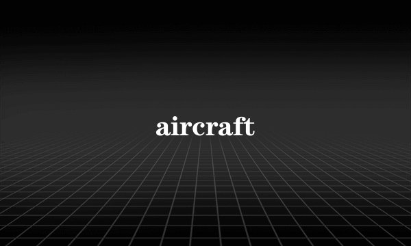 aircraft