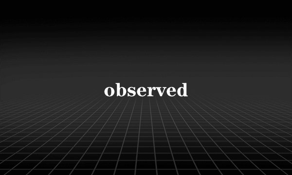 observed
